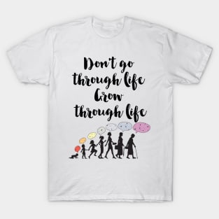 Grow through Life Girl T-Shirt